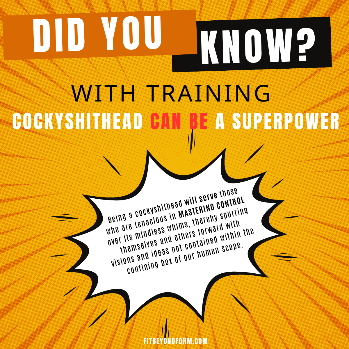 CockyShit-head can be a superpower