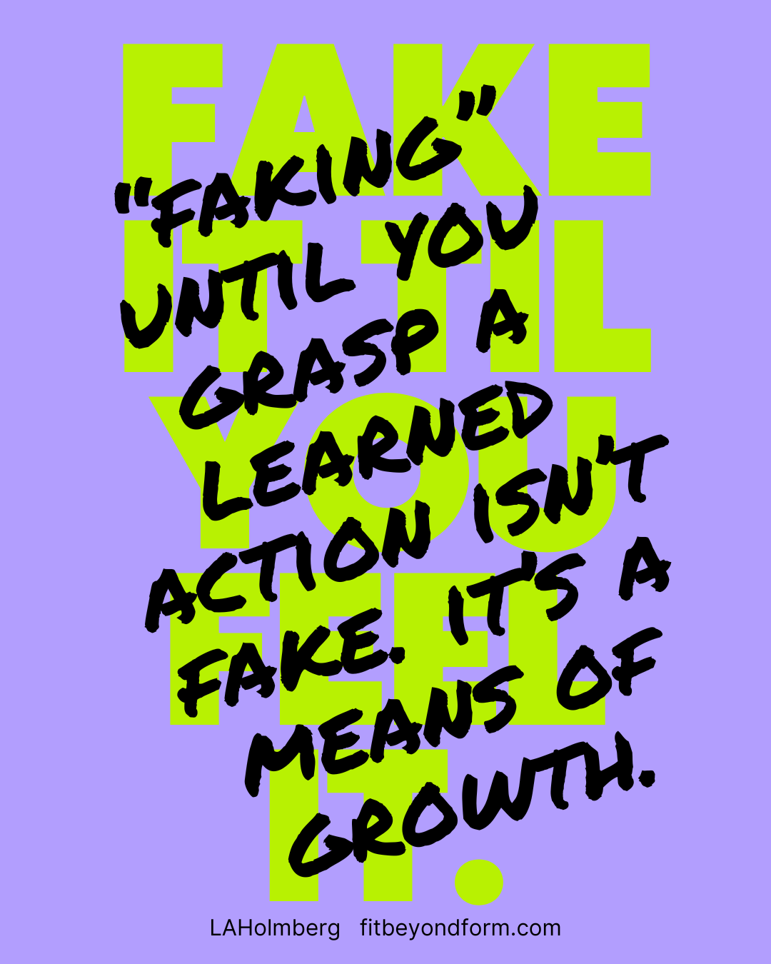 You’re not faking. You’re&nbsp;growing.