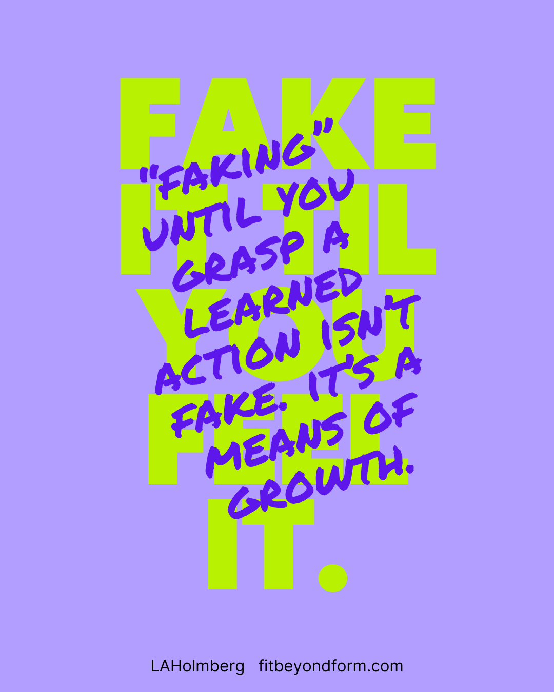You’re not faking. You’re&nbsp;growing.